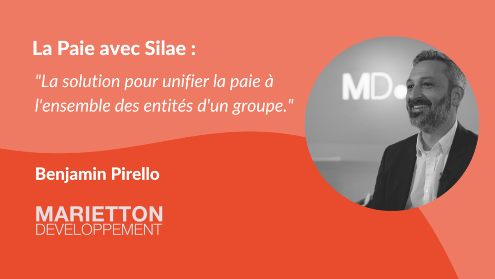 Témoignage de Benjamin Pirello, DRH au sein de l'entreprise Marietton, pour Silae
